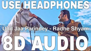 Udd Jaa Parindey (8D Audio) || Radhe Shyam || Jubin Nautiyal & Mithoon || Prabhas, Pooja Hegde