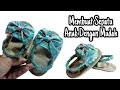 Cara Membuat Sepatu Bayi/Diy Baby Shoes