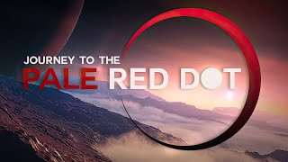 Journey to the Pale Red Dot - 4k