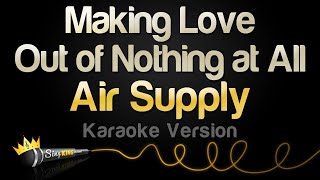 Air Supply - Making Love Out of Nothing at All (Karaoke Version)