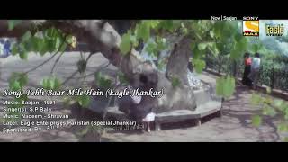 Pehli Baar Mile Hain (Eagle Jhankar) _ Saajan _ S.P Balasubrahmanyam _ By Danish _(720P_HD)