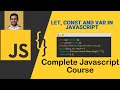 let, const and var in JavaScript | JavaScript Fundamentals |