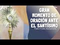 Gran momento de Oración Ante el Santísimo - El Buen Dios #deus #dios #orações #oração #oracion