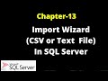 SQL Server - How To Import CSV File Into SQL Server | How To Import Text File Into SQL Server