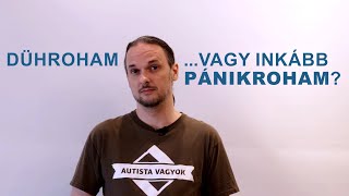 Dühroham ...vagy inkább pánikroham?