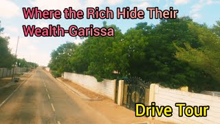 The side of Garissa Town they never show you// where the rich hide their wealth||Drive Tour