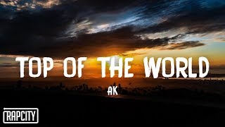 AK - Top of the World (Lyrics)