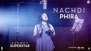 Nachdi Phira | Secret Superstar | Aamir Khan | Zaira Wasim | Amit Trivedi | Kausar