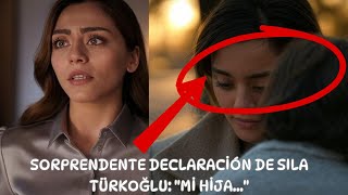 Sorprendente declaración de Sıla Türkoğlu: \