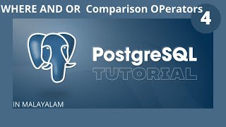 Where, AND, OR, Comparison Operators || PostgreSQL Tutorial || Malayalam
