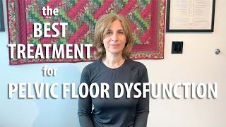The Best Treatment for Pelvic Floor Dysfunction