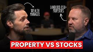Property VS Stocks DEBATE! Which is Better to Invest in? 850+ Unit Landlord VS Wealth Manager | 100