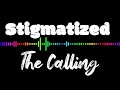 The Calling - Stigmatized (Lyrics)