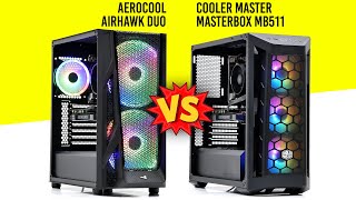 Aerocool Airhawk DUO ARGB vs CoolerMaster Masterbox MB511 ARGB !