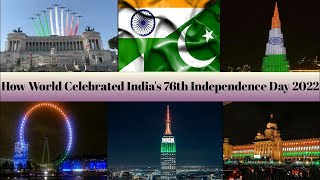 how world celebrated India's 76th independence day 2022