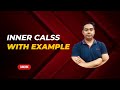 Inner Classes in Java | Nested Classes in Java |  Anonymous Inner class by Naren