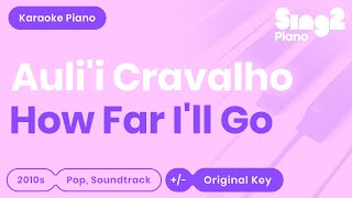 How Far I'll Go - Moana | Auli'i Cravalho (Piano Karaoke)
