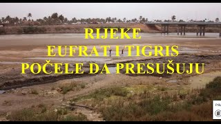 RIJEKE TIGRIS I EUFRAT POČELE DA PRESUŠUJU