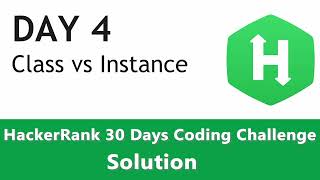 Day 4 - Class vs Instance Explained and Coded in Python - HackerRank Solution