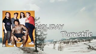 TURNSTILE - HOLIDAY Lyrics