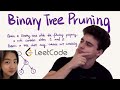 Binary Tree Pruning [LeetCode 814] | With Algorithm