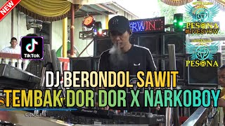 DJ REMIX BERONDOL SAWIT X TEMBAK DOR DOR X NARKOBOY OT PESONA - DJ GUNTUR JS ft DJ YANTO KURE