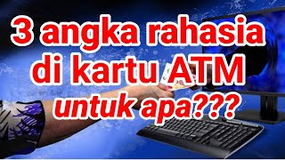 Inilah Fungsi 3 Angka Rahasia di Kartu ATM