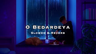 O Bedardeya (Slowed + Reverb) | Arijit Singh | Tu Jhoothi Main Makkaar | Krynoze
