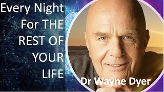5 Lessons To Live By - Dr. Wayne Dyer (Truly Inspiring) - DO THIS EVERY NIGHT