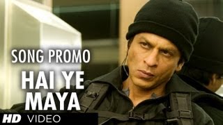 "Hai Ye Maya" Don 2 ( Song Promo) | Feat. Sharukh Khan, Priyanka Chopra