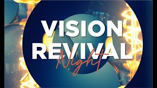 Vision Revival Night Part 2