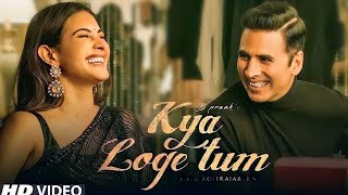 Arey Daulat Ya Shohrat Dua Loge Tum - Full Video B Praak |Akshay K,Amyra D | Kya Loge Tum| New Song