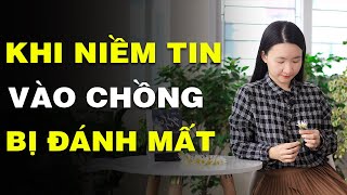 Khi Niềm Tin Vào Chồng Bị Đánh Mất| Tuệ An