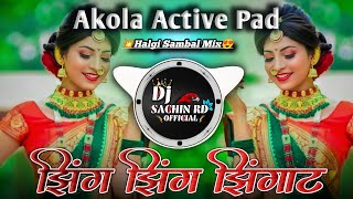 Zing Zing Zingat - Active Pad Halgi Vs Trending Mix - Marathi Dj Song - Dj Sachin Ridhora