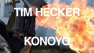 Tim Hecker — This life [Konoyo, 2018]