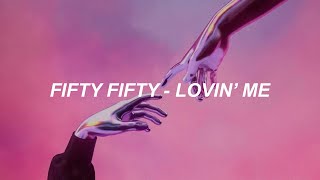 FIFTY FIFTY (피프티피프티) - ‘Lovin' Me’ Easy Lyrics