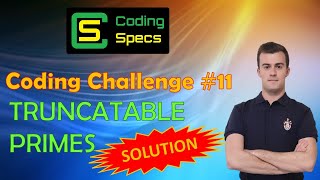 Coding Challenge #11 - Truncatable Primes - SOLUTION