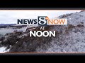 News 8 Now At Noon 12-6-2024