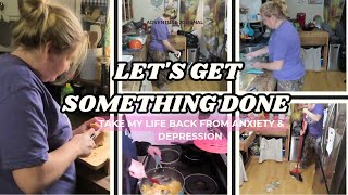 CLEANING \u0026 COOKING MOTIVATION 🧹 TAKING MY LIFE BACK FROM ANXIETY \u0026 DEPRESSION 🧹