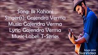 Ik kahani | GAJENDRA VERMA | Full Song Lyrics 😊 With ( ENGLISH TRANSLATION )😄😍