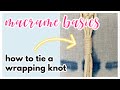 How to Tie a Wrap Knot (Gathering Knot) // Macrame Ending Knot