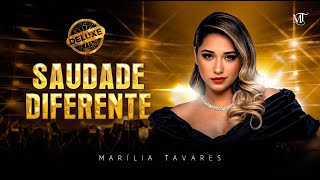 Marília Tavares -  Saudade Diferente - Maturidade (Deluxe)