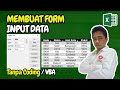 Membuat Form untuk Input Data Dengan Cepat (Tanpa VBA atau Coding) - Tutorial Excel