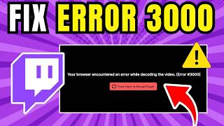 How To Fix Twitch Error Code 3000 (Easy Guide)