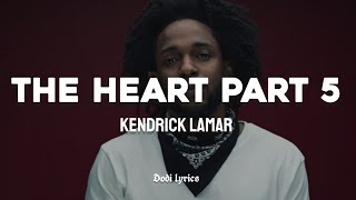 Kendrick Lamar - The Heart Part 5 | LYRICS