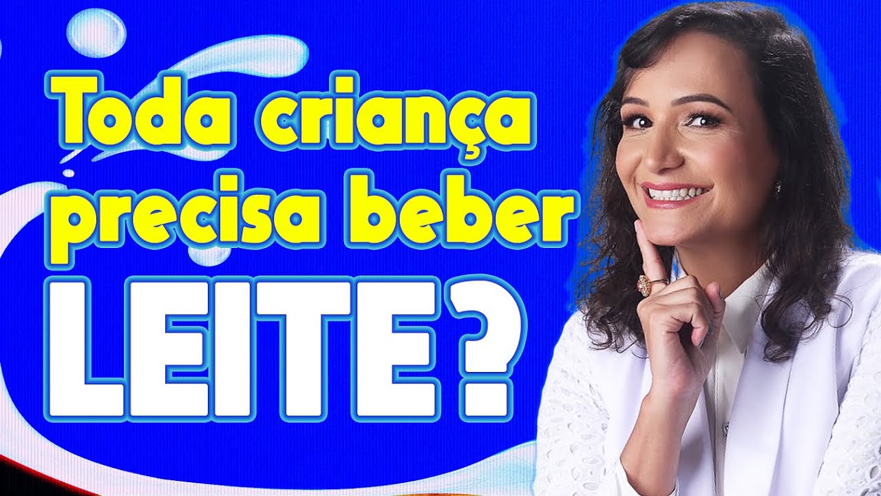 Toda Criança Precisa Beber Leite? | Andreia Friques - Nutrição Materno ...