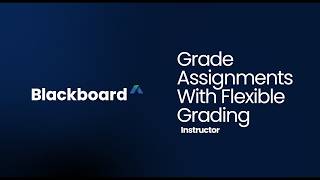 Grade Assignments with Flexible Grading - Blackboard