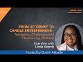 Linda Adeniji  From Attorney to Candle Entrepreneur   Navigating Challenges and Overcomin