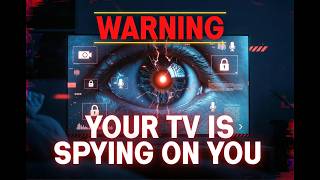 Warning Your TV Is Spying On You