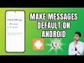 How to Make Messages Default on Android - Full Guide in 2025